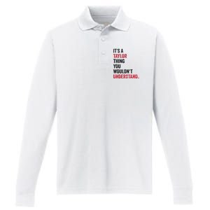 ItS A Taylor Thing You WouldnT Understand Performance Long Sleeve Polo