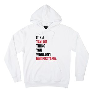 ItS A Taylor Thing You WouldnT Understand Hoodie