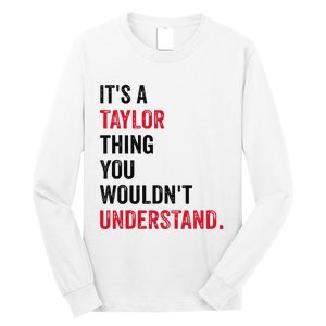 ItS A Taylor Thing You WouldnT Understand Long Sleeve Shirt