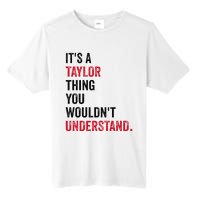 ItS A Taylor Thing You WouldnT Understand Tall Fusion ChromaSoft Performance T-Shirt