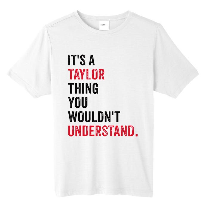 ItS A Taylor Thing You WouldnT Understand Tall Fusion ChromaSoft Performance T-Shirt