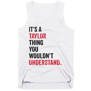 ItS A Taylor Thing You WouldnT Understand Tank Top