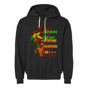 I am The Storm Wo Juneteenth Black History Month Garment-Dyed Fleece Hoodie