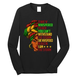 I am The Storm Wo Juneteenth Black History Month Long Sleeve Shirt