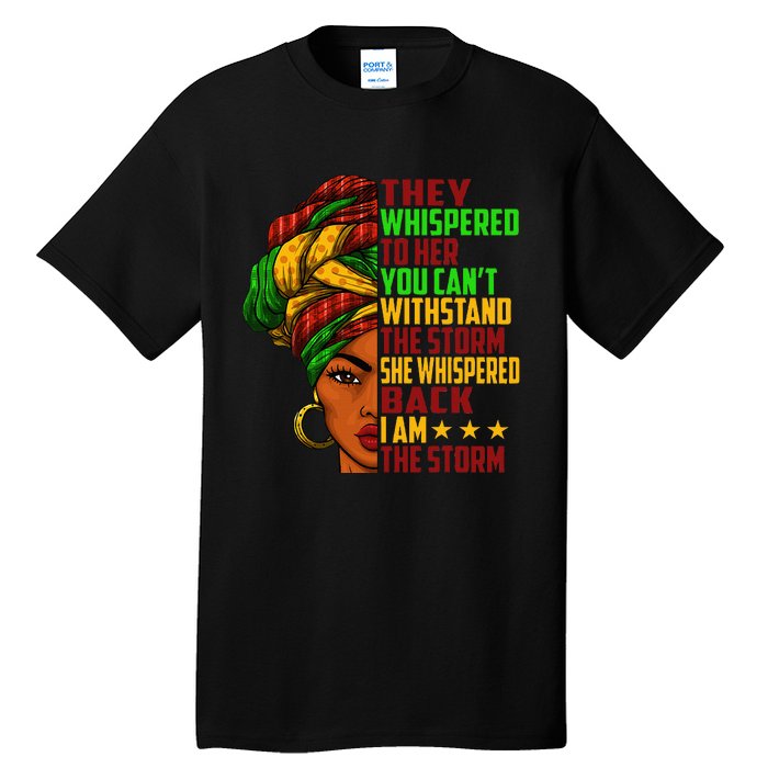 I am The Storm Wo Juneteenth Black History Month Tall T-Shirt