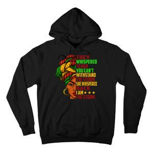 I am The Storm Wo Juneteenth Black History Month Tall Hoodie