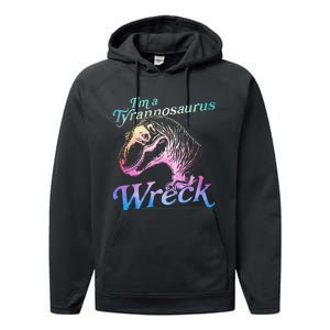 Im A Tyrannosaurus Wreck Performance Fleece Hoodie