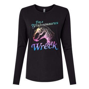 Im A Tyrannosaurus Wreck Womens Cotton Relaxed Long Sleeve T-Shirt