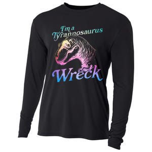 Im A Tyrannosaurus Wreck Cooling Performance Long Sleeve Crew