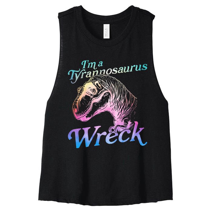 Im A Tyrannosaurus Wreck Women's Racerback Cropped Tank