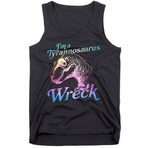 Im A Tyrannosaurus Wreck Tank Top