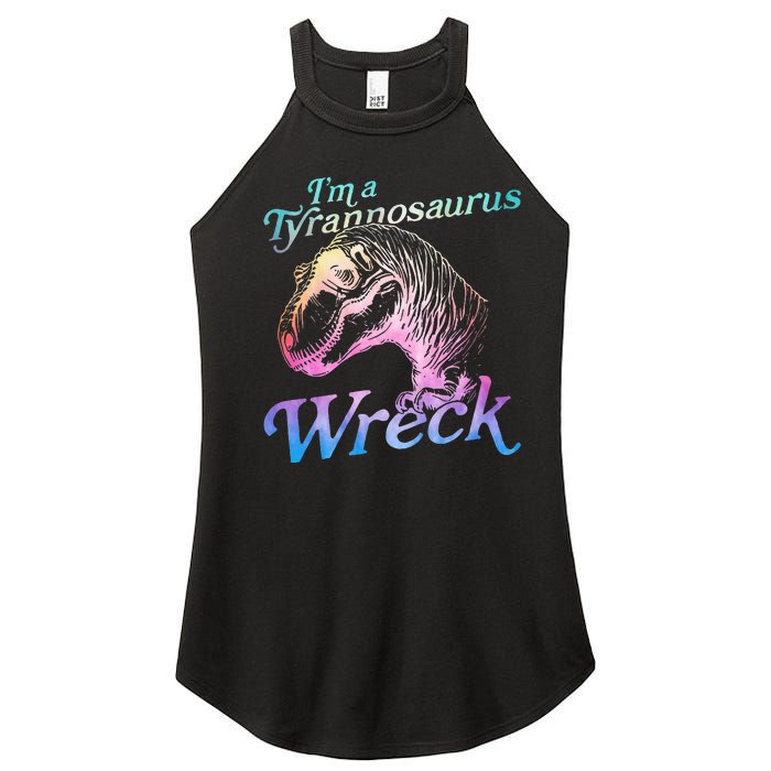 Im A Tyrannosaurus Wreck Women's Perfect Tri Rocker Tank