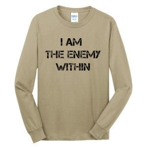 I Am The Enemy Within Kamala Harris Donald Trump 2024 Tall Long Sleeve T-Shirt