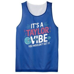 ItS A Taylor Vibe You WouldnT Get It Mesh Reversible Basketball Jersey Tank