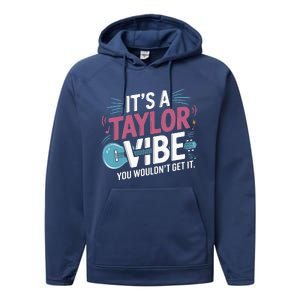 ItS A Taylor Vibe You WouldnT Get It Performance Fleece Hoodie