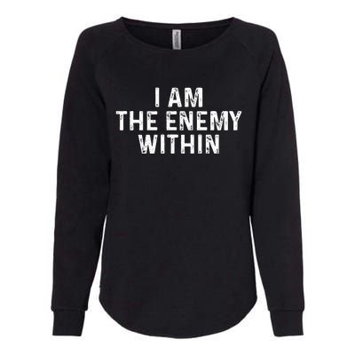 I Am The Enemy Within Simple Cute Womens California Wash Sweatshirt