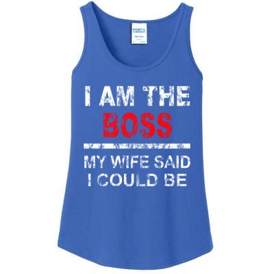 I Am The Boss Funny Gift My Wife Said I Could Be Funny Gift Ladies Essential Tank