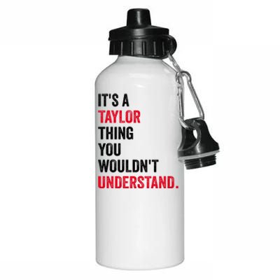 ItS A Taylor Thing You WouldnT Understand Aluminum Water Bottle 