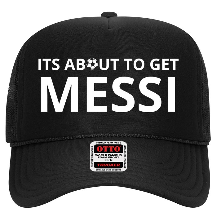 Its About To Get Messi Funny Hat