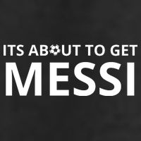 Its About To Get Messi Funny Hat
