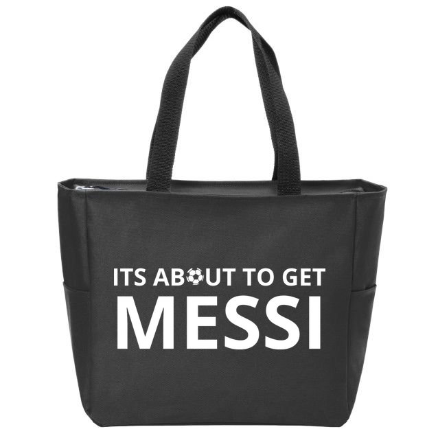 Its About To Get Messi Funny Zip Tote Bag