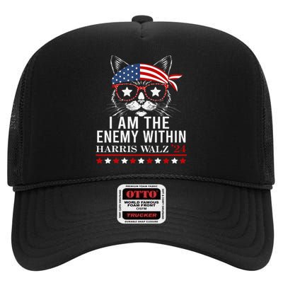 I Am The Enemy Within Harris Walz 2024 Merch High Crown Mesh Back Trucker Hat