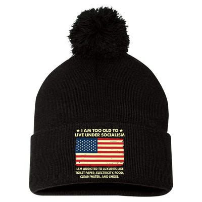 I Am Too Old To Live Under Socialism Pom Pom 12in Knit Beanie