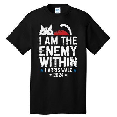 I Am The Enemy Within Kamala Harris 2024 Tall T-Shirt