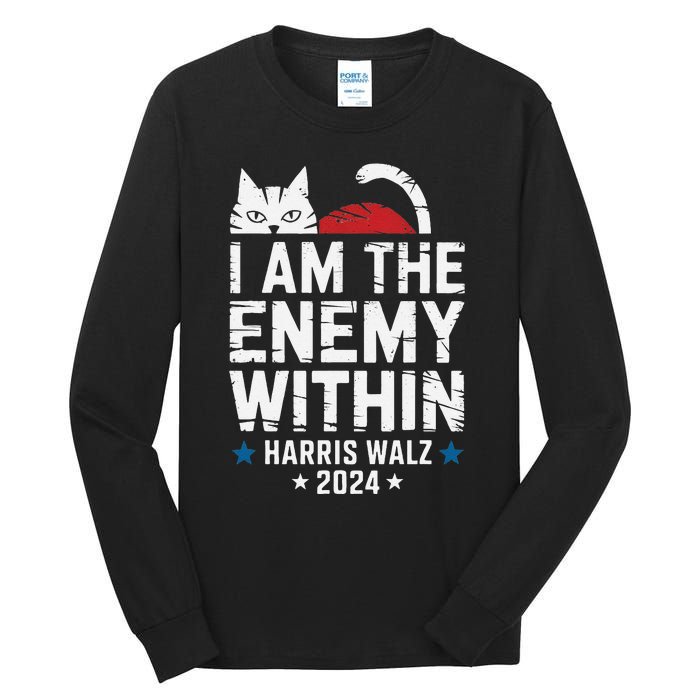 I Am The Enemy Within Kamala Harris 2024 Tall Long Sleeve T-Shirt