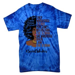 I Am The Storm Social Worker Black History Month Gift Tie-Dye T-Shirt