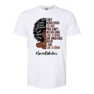 I Am The Storm Social Worker Black History Month Gift Softstyle CVC T-Shirt