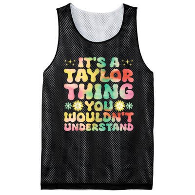 ItS A Taylor Thing You WouldnT Understand Name Taylor Mesh Reversible Basketball Jersey Tank