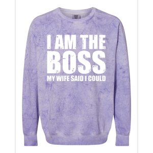 I Am The Boss Gift My Wife Said I Could Cute Gift Colorblast Crewneck Sweatshirt