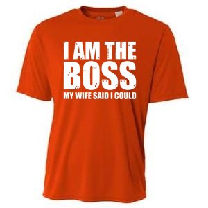 I Am The Boss Gift My Wife Said I Could Cute Gift Cooling Performance Crew T-Shirt