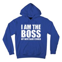 I Am The Boss Gift My Wife Said I Could Cute Gift Hoodie