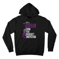 ItS A T.A.Y.Lo.R Thing You WouldnT Understand T.A.Y.L.Or Vintage Hoodie