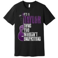 ItS A T.A.Y.Lo.R Thing You WouldnT Understand T.A.Y.L.Or Vintage Premium T-Shirt