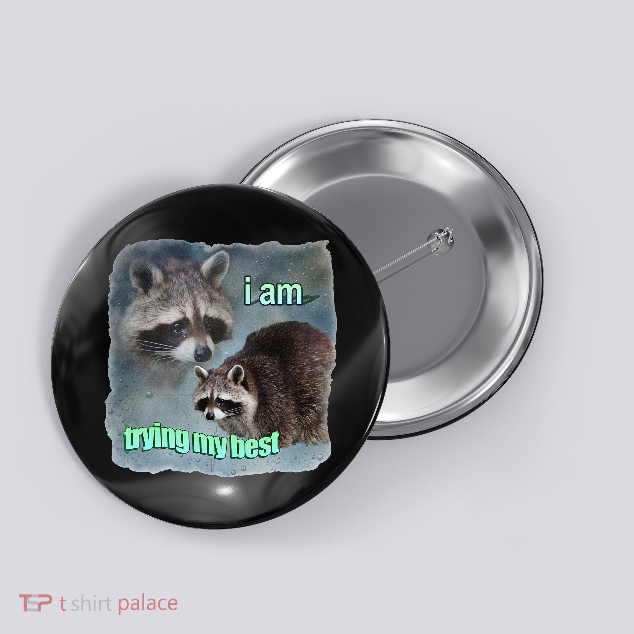 I Am Trying My Best Raccoon Meme Button