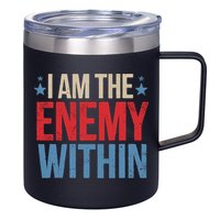 I Am The Enemy Within 12oz Stainless Steel Coffee Mug