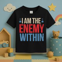 I Am The Enemy Within Toddler T-Shirt