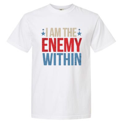 I Am The Enemy Within Garment-Dyed Heavyweight T-Shirt