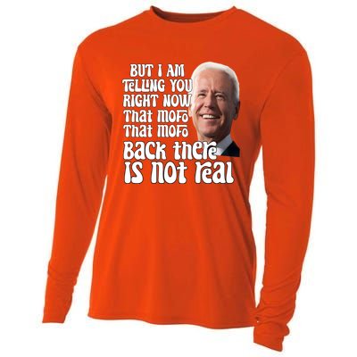 I Am Telling You Right Now Not Real Funny Biden Humor Meme Cool Gift Cooling Performance Long Sleeve Crew