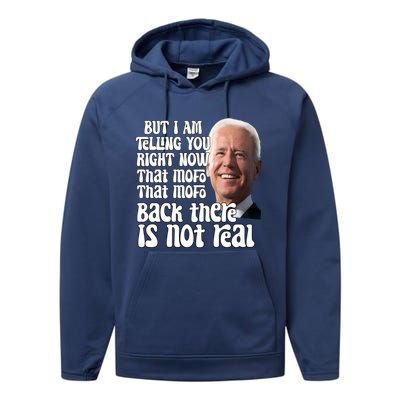 I Am Telling You Right Now Not Real Funny Biden Humor Meme Cool Gift Performance Fleece Hoodie