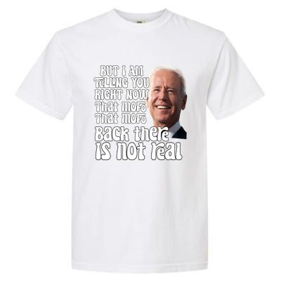 I Am Telling You Right Now Not Real Funny Biden Humor Meme Cool Gift Garment-Dyed Heavyweight T-Shirt