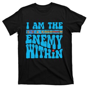 I Am The Enemy Within I Am The Enemy Within America T-Shirt