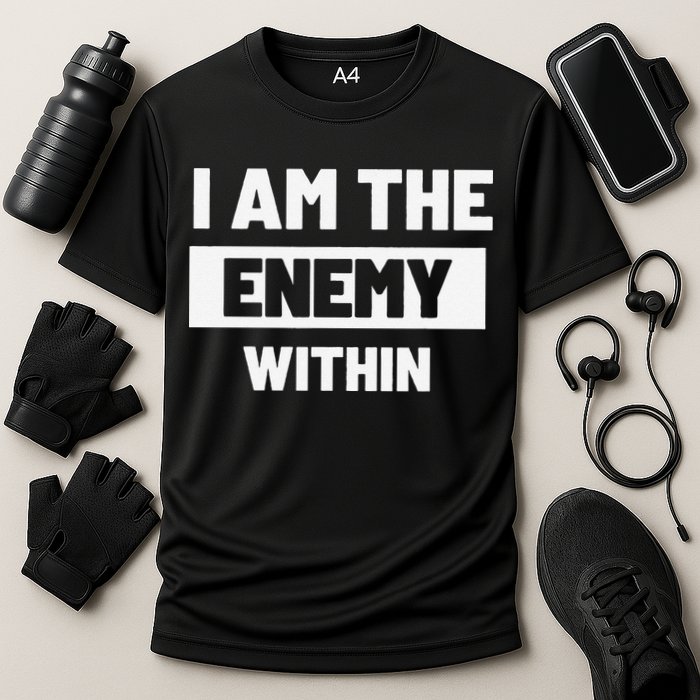 I Am The Enemy Within Performance Shirt
