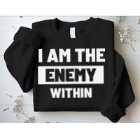 I Am The Enemy Within Sweatshirt