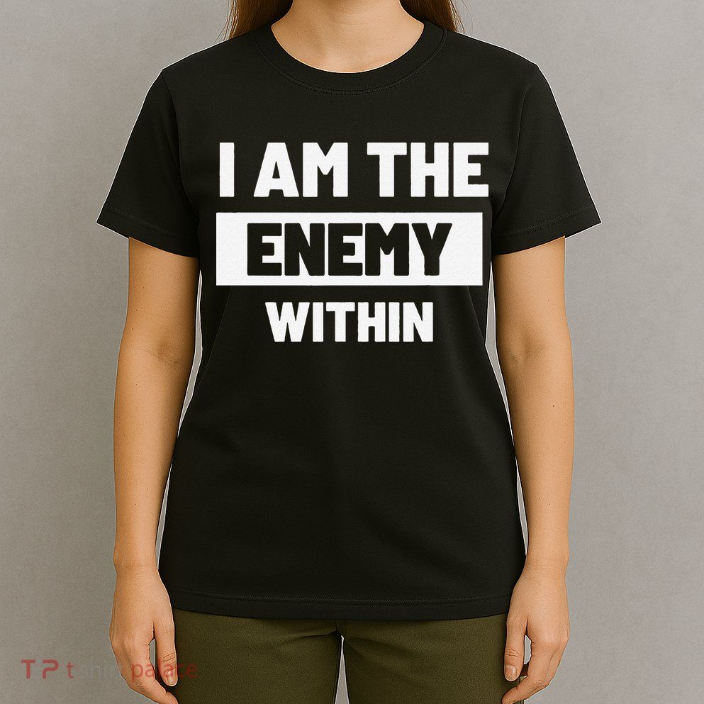 I Am The Enemy Within T-Shirt
