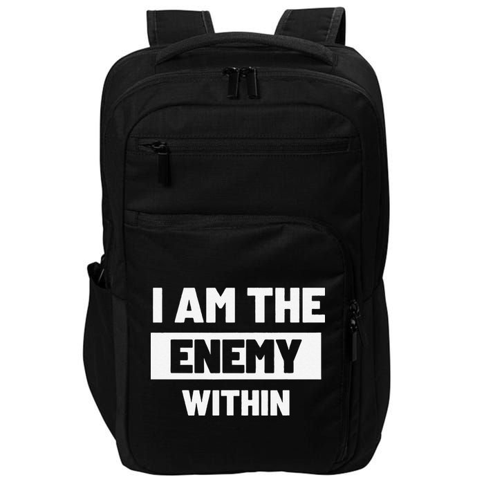 I Am The Enemy Within Impact Tech Backpack