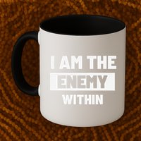 I Am The Enemy Within Mug